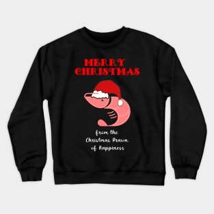 Merry Christmas from the Christmas Prawn of Happiness, family T-shirt Crewneck Sweatshirt